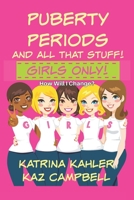 Puberty, Periods and All That Stuff: Girls Only! 1522786880 Book Cover