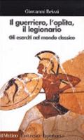 Il guerriero, l'oplita, il legionario--Gli eserciti nel mondo classico 8815089071 Book Cover