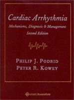 Cardiac Arrhythmia: Mechanisms, Diagnosis, and Management 0781724864 Book Cover