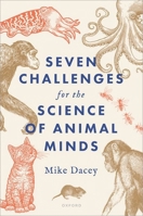 Seven Challenges for the Science of Animal Minds 0198928076 Book Cover