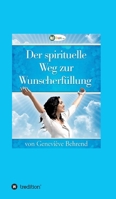 Der spirituelle Weg zur Wunscherfüllung (German Edition) 334706481X Book Cover