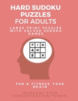 Hard Sudoku Puzzle Book for Adults : Large Print Puzzles with Solved Sudoku Games - Fun & Fitness your brain: - Good at Sudoku? Here’s some you’ll never complete (Sudoku Puzzle Books) 1709601949 Book Cover