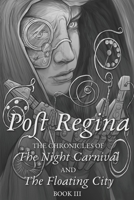 Post Regina : Chronicles of the Night Carnival and the Floating City 1733848371 Book Cover