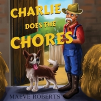 Charlie does the Chores 1838751580 Book Cover