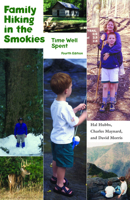 Family Hiking in the Smokies: Time Well Spent 0963068237 Book Cover