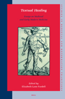 Textual Healing: Essays on Medieval And Early Modern Medicine (Studies in Medieval and Reformation Traditions) (Studies in Medieval and Reformation Traditions) 9004146636 Book Cover