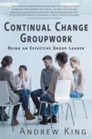 Continual Change Groupwork: Being an Effective Group Leader 064800158X Book Cover