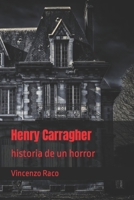 Henry Carragher: historia de un horror B0BW23RYQM Book Cover