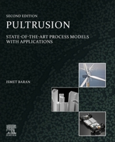 Pultrusion: State-of-the-Art Process Models with Applications 0323916139 Book Cover