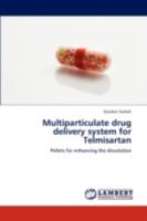 Multiparticulate Drug Delivery System for Telmisartan 3659295612 Book Cover