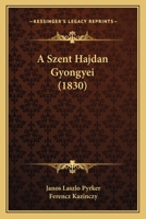 A Szent Hajdan Gyongyei (1830) 1167624696 Book Cover