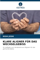 KLARE ALIGNER FÜR DAS WECHSELGEBISS: Ihr Leitfaden zum Verständnis von Alignern für das gemischte Gebiss (German Edition) 6208803144 Book Cover