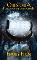 Onestonia: Pursuit of the Light Cipher B0C7JJ2D31 Book Cover