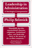 Leadership in Administration: A Sociological Interpretation 0520049942 Book Cover