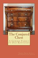 The Conjured Chest: A Cursed Family in Old Kentucky 1976575095 Book Cover