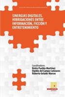 Sinergias Digitales. Hibridaciones entre información, ficción y entretenimiento 8417270388 Book Cover