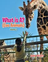 What Is A? (Zoo Animals) 149907087X Book Cover