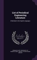 List of Periodical Engineering Literature: 1358954976 Book Cover