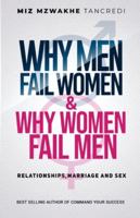 Why Men Fail Women & Why Women Fail Men: Relationships, Marriage and Sex 199097077X Book Cover