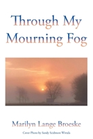 Through My Mourning Fog null Book Cover