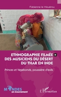 Ethnographie filmée des musiciens du désert du Thar en Inde: Princes et Vagabonds, poussière d'exils (Mondes En Mouvement) (French Edition) 2343235791 Book Cover