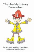 Thumbuddy To Love- Fireman Fred 0615273793 Book Cover