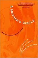 A Mother's Circle: An Intimate Dialogue on Becoming a Mother 0966689011 Book Cover