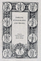 Emblem, Iconography, and Drama 1879288575 Book Cover