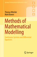 Methods of Mathematical Modelling: Continuous Systems and Differential Equations 3319230417 Book Cover