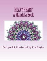 Heavy Heart Book: A Mandala Book 1546749519 Book Cover