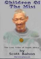 Children Of The Mist: The Lost Tribe Of South Africa 0957741561 Book Cover