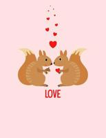 Squirrels Love Composition Notebook: College Ruled (7.44 X 9.69) Sweet Animals with Hearts Writing Book 1726401057 Book Cover