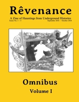 Rêvenance Omnibus, Vol. I: A Zine of Hauntings from Underground Histories 1948637030 Book Cover