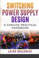 Switching Power Supply Design: A Concise Practical Handbook 1716127459 Book Cover