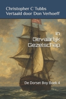 In Gevaarlijk Gezelschap: De Dorset Boy Boek 4 (Dutch Edition) B0GQ9JYYB9 Book Cover