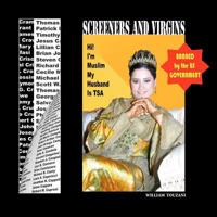 Screeners and Virgins: I'm Muslim, My Husband is TSA 1466393831 Book Cover