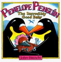 Penelope Penguin The Incredibly Good Baby 0921285116 Book Cover