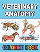 Veterinary Anatomy Coloring Book: A Collection of Fun and Easy Veterinary Anatomy Coloring Pages for Kids, Toddlers and Preschool. Simple Animal Body ... Coloring book. Vet tech coloring books. B08R2CKC8B Book Cover