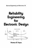 Reliability Engineering for Electronic Design (Electrical and Computer Engineering) 0824775716 Book Cover