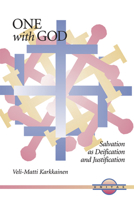 One with God: Salvation As Deification and Justification (Unitas Books) 0814629717 Book Cover