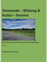 Gemeinde - Bildung & Kultur - Vereine: Siedlungsgeschichte eines Ortes am Unterspreewald (German Edition) 3750424802 Book Cover