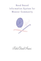 Need Based Information System for Weaver Community 0829584595 Book Cover