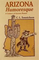 Arizona Humoresque: A Century of Arizona Humor 0882899007 Book Cover