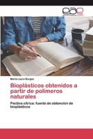 Bioplásticos obtenidos a partir de polímeros naturales: Pectina cítrica: fuente de obtención de bioplásticos 6200401535 Book Cover