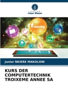 Kurs Der Computertechnik Troixeme Annee Sa (German Edition) 6208511577 Book Cover