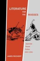 Literature for the Masses: Japanese Period Fiction, 1913–1941 082489801X Book Cover