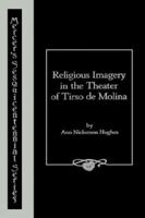 Religious Imagery in the Theater of Tirso De Molina (Mercer's Sesquicentennial Series) 0865541310 Book Cover