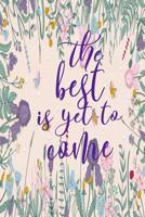 The Best Is Yet To Come 1072518902 Book Cover