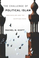 The Challenge of Political Islam: Non-Muslims and the Egyptian State 0804769060 Book Cover