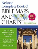 Nelson's Complete Book of Bible Maps and Charts: All the Visual Bible Study Aids and Helps in One Key Resource-Fully Reproducible